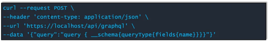 Curl statement requesting a POST with an application header for a specific URL with data request using the GraphQl query. Specifically, this query is communicating with the schema types and getting field names.