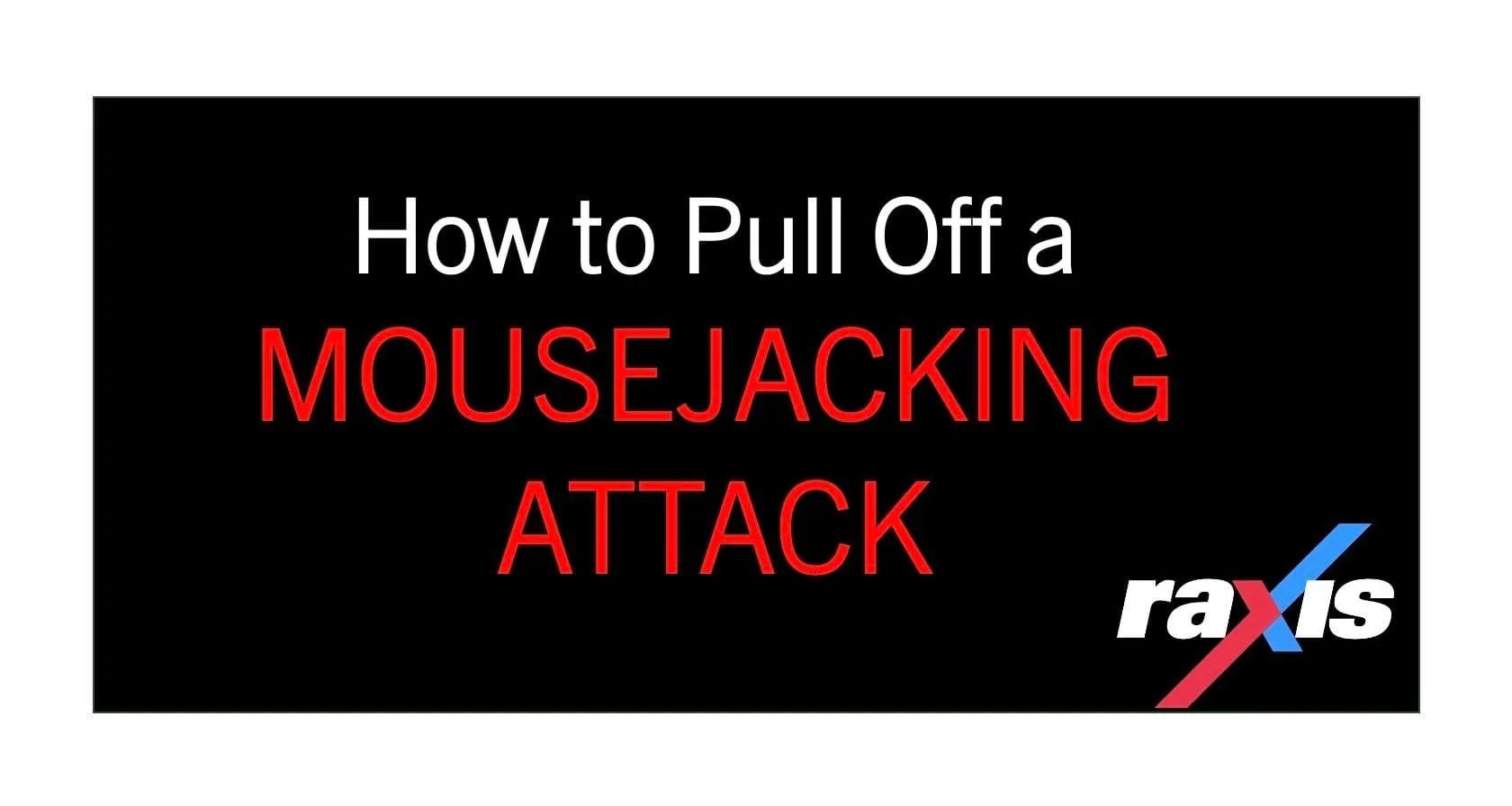 How to Pull Off a Mousejacking Attack